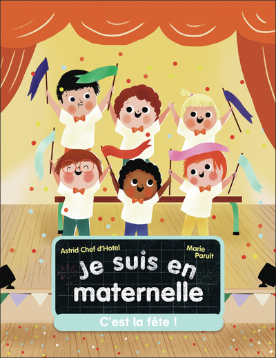 JE SUIS EN MATERNELLE -6- C´EST LA FETE !