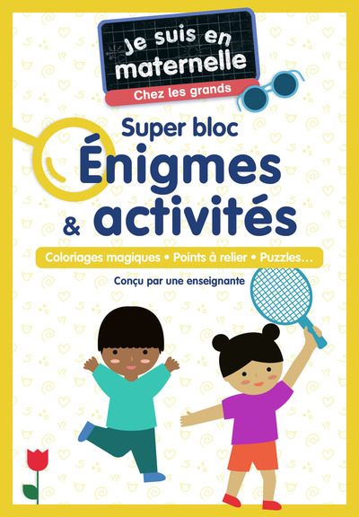 JE SUIS EN MATERNELLE, CHEZ LES GRANDS - SUPER BLOC ENIGMES & ACTIVITES - CO