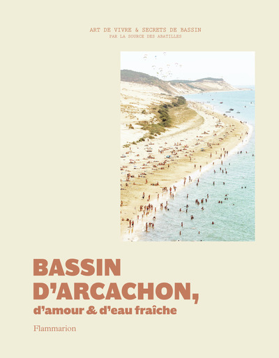 BASSIN D´ARCACHON, D´AMOUR ET D´EAU FRAICHE