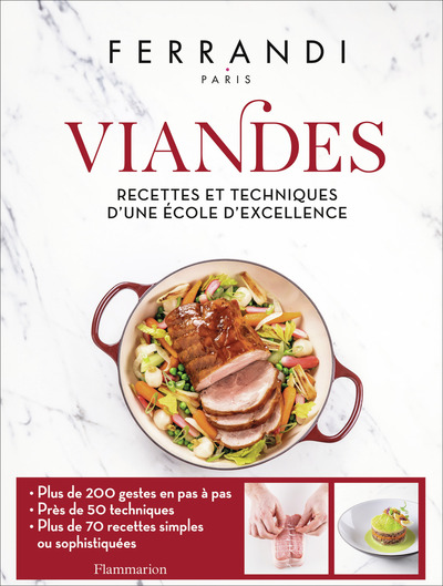 FERRANDI PARIS - VIANDES - RECETTES ET TECHNIQUES D´UNE ECOLE D´EXCELLENCE