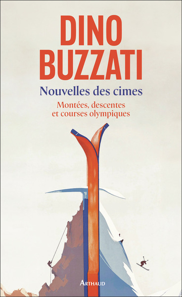 NOUVELLES DES CIMES - VOL02 - MONTEES, DESCENTES ET COURSES OLYMPIQUES
