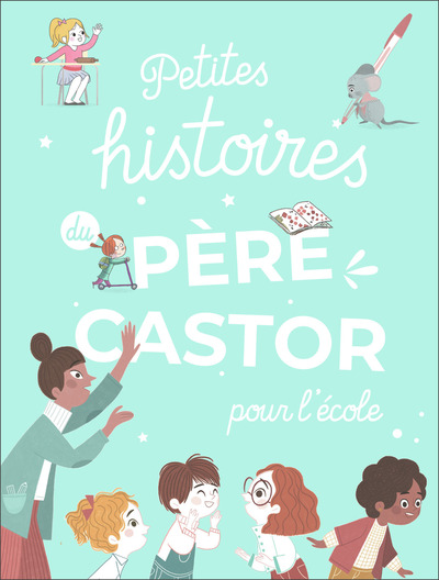 PETITES HISTOIRES DU PERE CASTOR POUR L´ECOLE