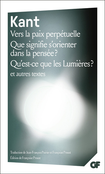 VERS LA PAIX PERPETUELLE - QUE SIGNIFIE S´ORIENTER DANS LA PENSEE ? - QU´EST-CE QUE LES LUMIERES ? E