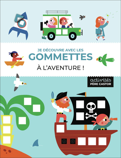 JE DECOUVRE AVEC LES GOMMETTES - A L´AVENTURE !