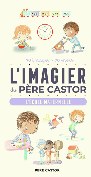 IMAGIER DU PERE CASTOR - L´ECOLE MATERNELLE - 70 IMAGES - 70 MOTS