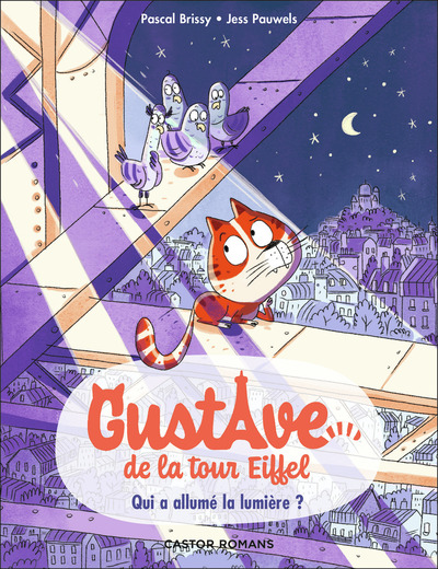 GUSTAVE DE LA TOUR EIFFEL - T01 - QUI A ALLUME LA LUMIERE ?