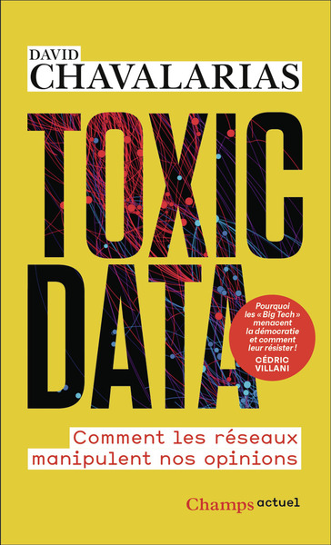 TOXIC DATA - COMMENT LES RESEAUX MANIPULENT NOS OPINIONS
