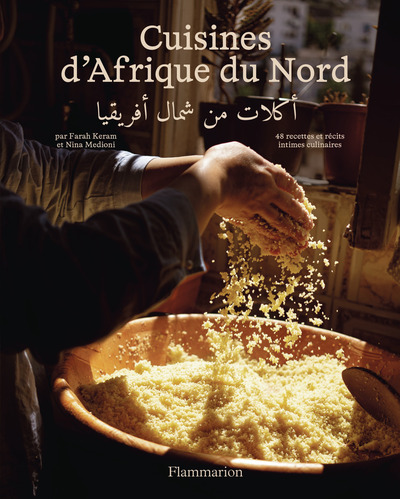 CUISINES D´AFRIQUE DU NORD - 50 RECETTES ET RECITS INTIMES CULINAIRES