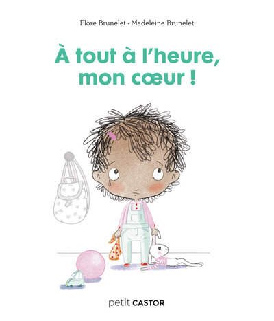 ANNEES CRECHE - A TOUT A L´HEURE MON COEUR !