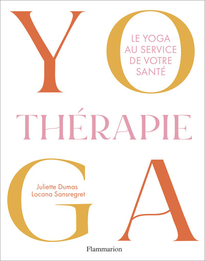 YOGATHERAPIE - LE YOGA AU SERVICE DE VOTRE SANTE