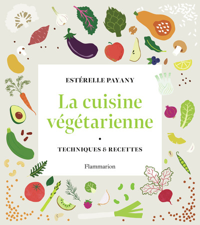 CUISINE VEGETARIENNE - TECHNIQUES ET RECETTES