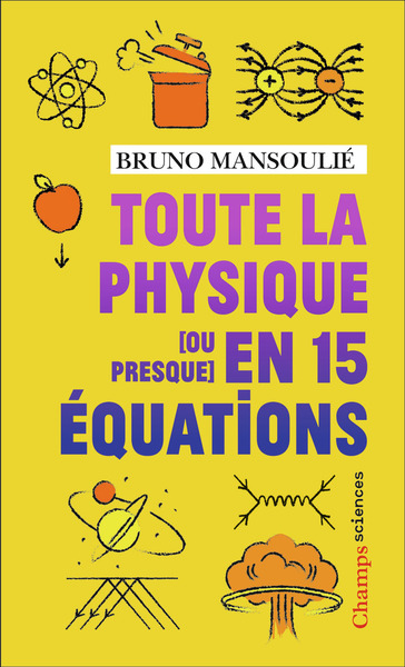 TOUTE LA PHYSIQUE [OU PRESQUE] EN 15 EQUATIONS