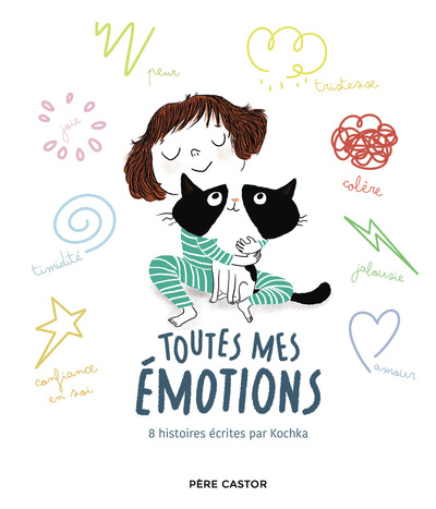 TOUTES MES EMOTIONS - 8 HISTOIRES ECRITES PAR KOCHKA