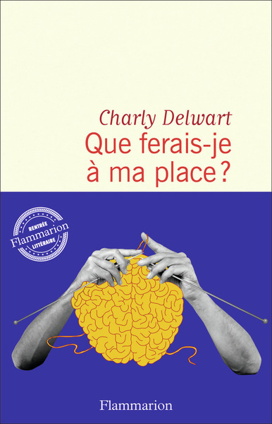 QUE FERAIS-JE A MA PLACE ?