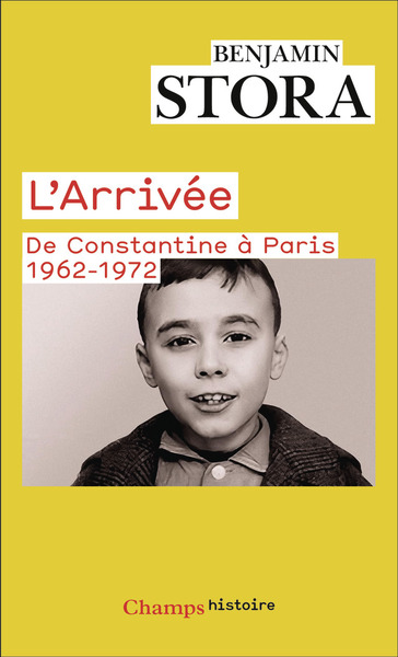 ARRIVEE - DE CONSTANTINE A PARIS, 1962-1972