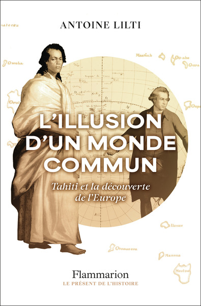 L´ILLUSION D´UN MONDE COMMUN - TAHITI ET LA DECOUVERTE DE L´EUROPE