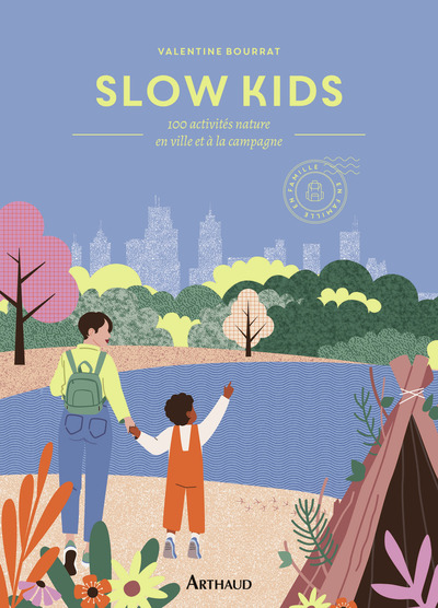 SLOW KIDS - 100 ACTIVITES NATURE EN VILLE ET A LA CAMPAGNE