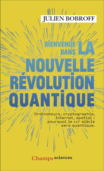 BIENVENUE DANS LA NOUVELLE REVOLUTION QUANTIQUE