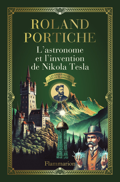 LES ENQUETES DE CAMILLE FLAMMARION - T03 - L´ASTRONOME ET L´INVENTION DE NIKOLA TESLA