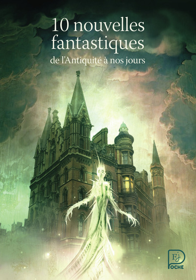 10 NOUVELLES FANTASTIQUES DE L´ANTIQUITE A NOS JOURS