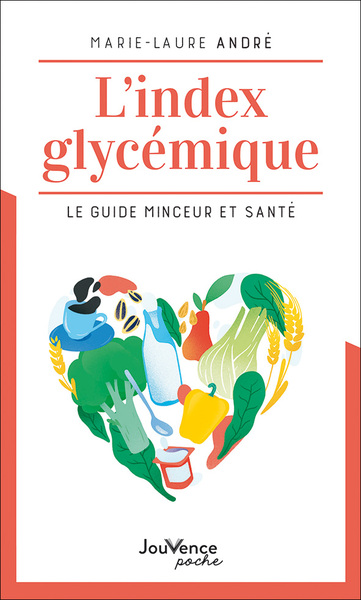 INDEX GLYCEMIQUE - LE GUIDE MINCEUR ET SANTE