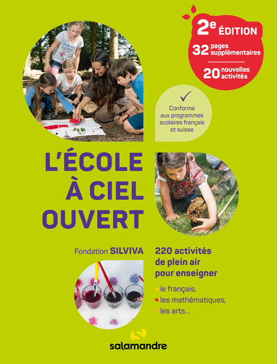 L´ECOLE A CIEL OUVERT, 2E EDITION - 220 ACTIVITES DE PLEIN AIR POUR ENSEIGNER LE FRANCAIS, LES MATHE