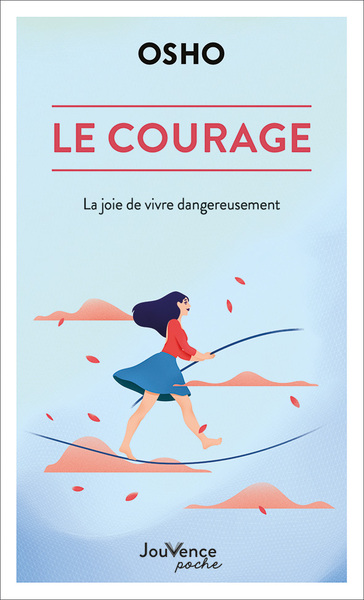 COURAGE - LA JOIE DE VIVRE DANGEREUSEMENT - POCHE