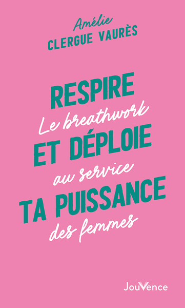 RESPIRE ET DEPLOIE TA PUISSANCE - LE BREATHWORK AU SERVICE DES FEMMES