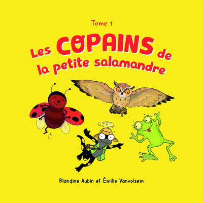 COPAINS DE LA PETITE SALAMANDRE TOME 1