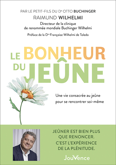 BONHEUR DU JEUNE - UNE VIE CONSACREE AU JEUNE POUR SE RENCONTRER SOI-MEM