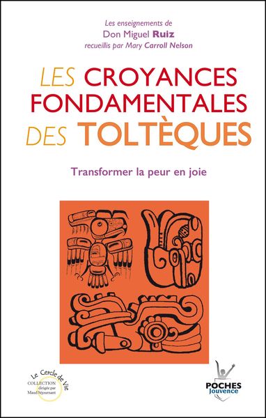 CROYANCES FONDAMENTALES DES TOLTEQUES - POCHE