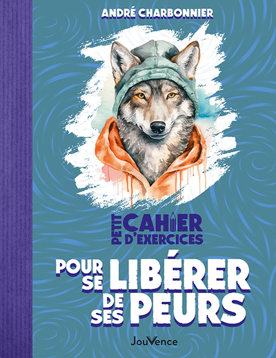 PETIT CAHIER D´EXERCICES POUR SE LIBERER DE SES PEURS