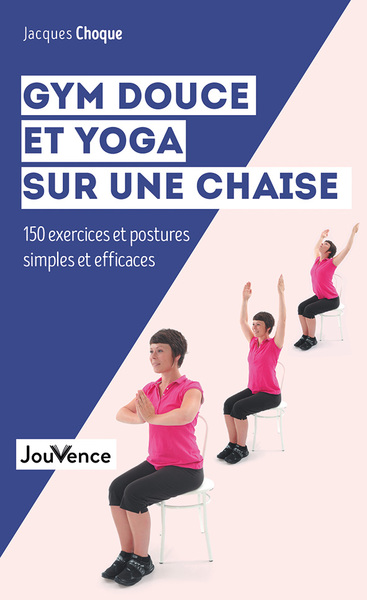 GYM DOUCE ET YOGA SUR UNE CHAISE