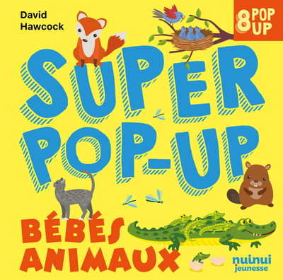 SUPER POP-UP - BEBES ANIMAUX