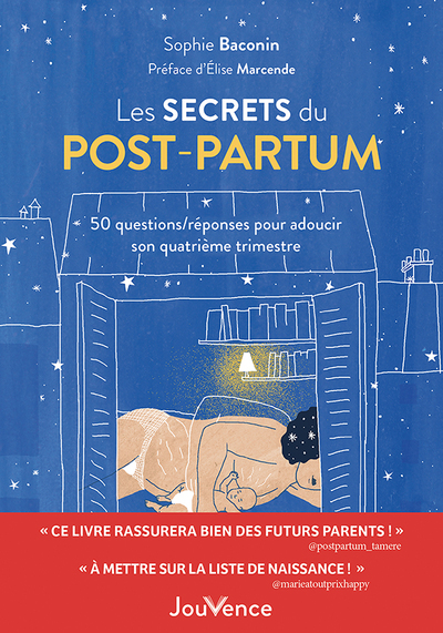 SECRETS DU POST - PARTUM - 50 QUESTIONS / REPONSES POUR ADOUCIR SON QUATRIEME TRIMESTRE