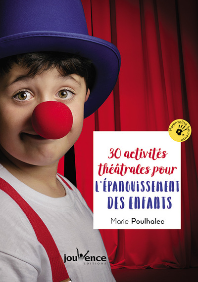 30 ACTIVITES THEATRALES POUR L´ EPANOUISSEMENT DES ENFANTS