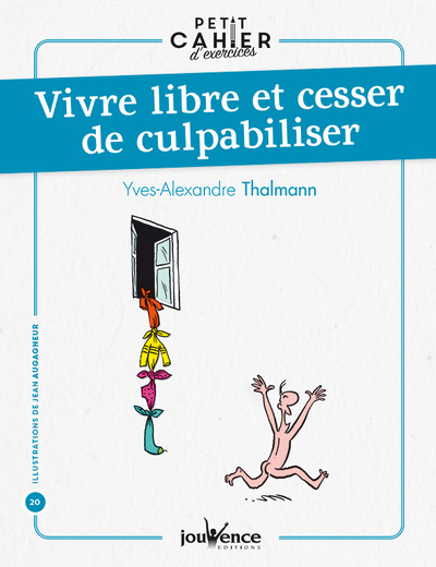 VIVRE LIBRE ET CESSER DE CULPABILISER