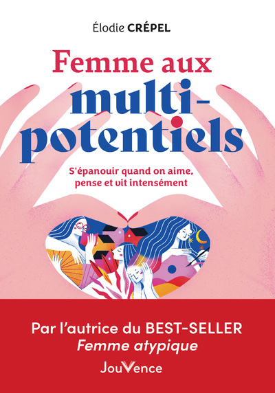 FEMME AUX MULTI - POTENTIELS - S´ EPANOUIR QUAND ON AIME, PENSE ET VIT INTENSEMENT
