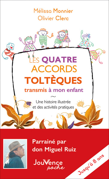 QUATRE ACCORDS TOLTEQUES TRANSMIS A MON ENFANT - UNE HISTOIRE ILLUSTREE ET DES ACTIVITES PRATIQU