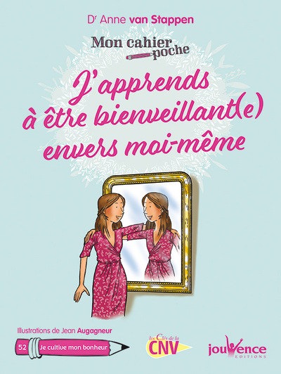 MON CAHIER POCHE : J´ APPRENDS A ETRE BIENVEILLANT(E) ENVERS MOI - MEME