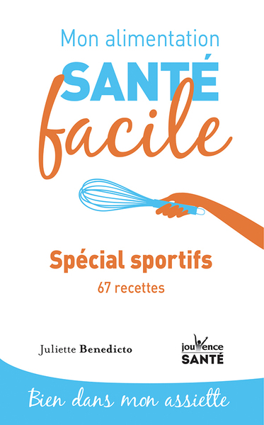 MON ALIMENTATION SANTE FACILE SPECIAL SPORTIF