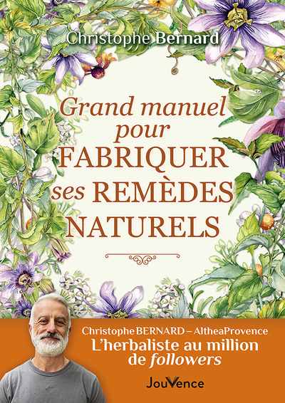 GRAND MANUEL POUR FABRIQUER SES REMEDES NATURELS