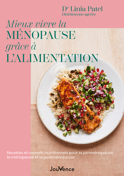 MIEUX VIVRE LA MENOPAUSE GRACE A LALIMENTATION - RECETTES ET CONSEILS NUTRITIONNELS POUR LA PERIMENO