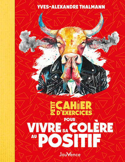 PETIT CAHIER D´EXERCICES POUR VIVRE SA COLERE AU POSITIF