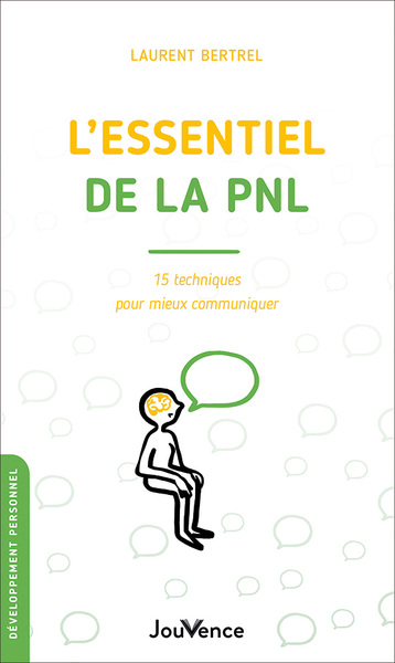 ESSENTIEL DE LA PNL - 15 TECHNIQUES POUR MIEUX COMMUNIQUER  - POCHE