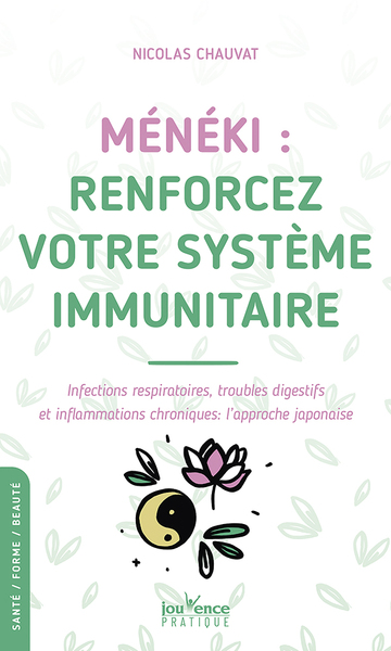 MENEKI : RENFORCEZ VOTRE SYSTEME IMMUNITAIRE - INFECTIONS RESPIRATOIRES, TROUBLES DIGESTIFS ET INFLA