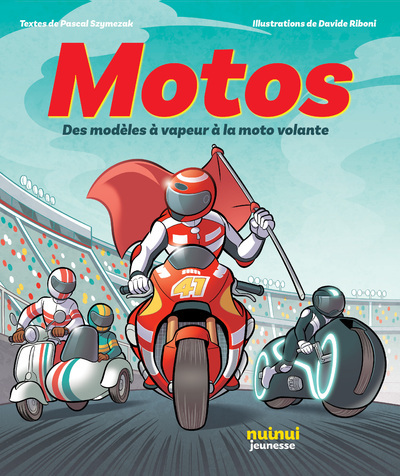 MOTOS - DES MODELES A VAPEUR A LA MOTO VOLANTE