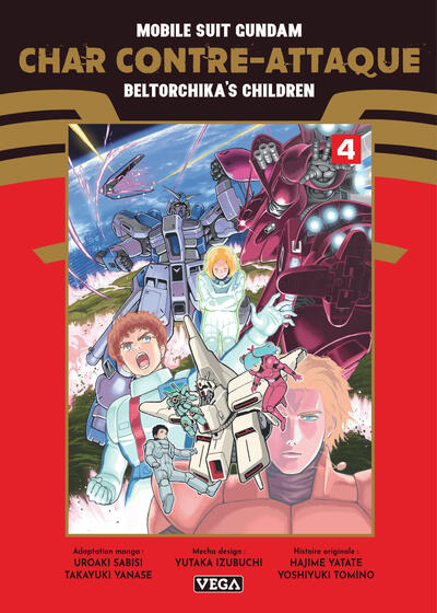 MOBILE SUIT GUNDAM - CHAR CONTRE-ATTAQUE - BELTORCHIKA´S CHILDREN - TOME 4