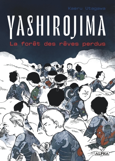 YASHIROJIMA, LA FORET DES REVES PERDUS