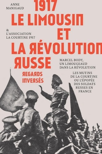 1917 LE LIMOUSIN ET LA REVOLUTION RUSSE REGARDS INVERSES